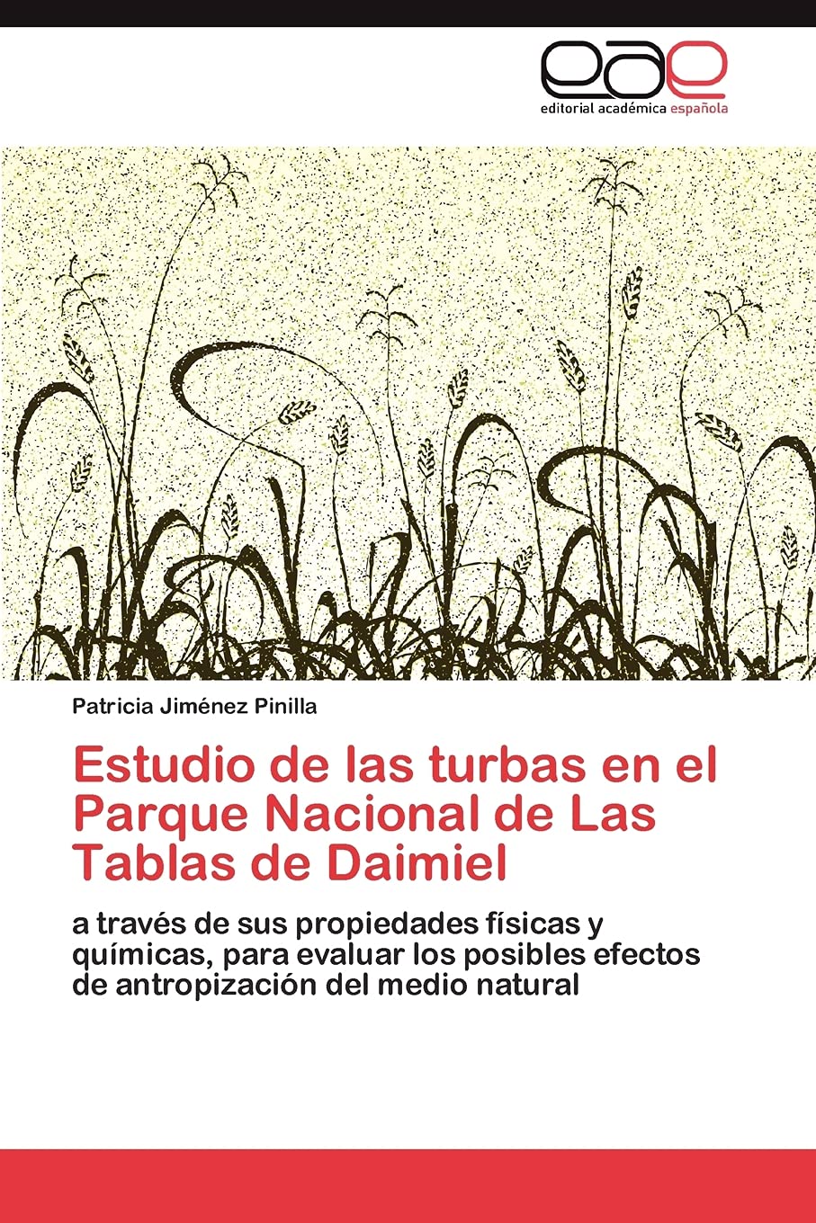 Estudio de las turbas en el Parque Nacional de Las Tablas de Daimiel: a travs de sus propiedades fsicas y qumicas, para ev,Used