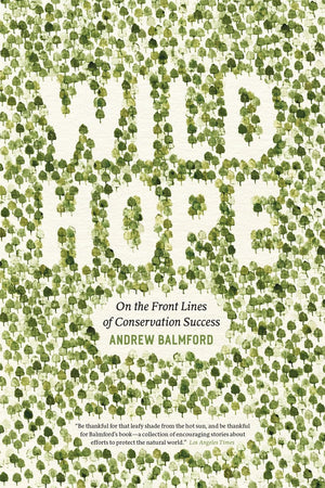 Wild Hope: On The Front Lines Of Conservation Success,Used