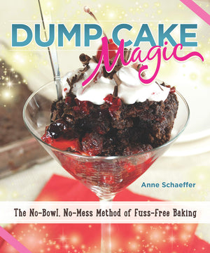 Dump Cake Magic: The NoBowl, NoMess Method of FussFree Baking (Fox Chapel Publishing) Over 60 Easy StirandBake Recipes, Ful,Used