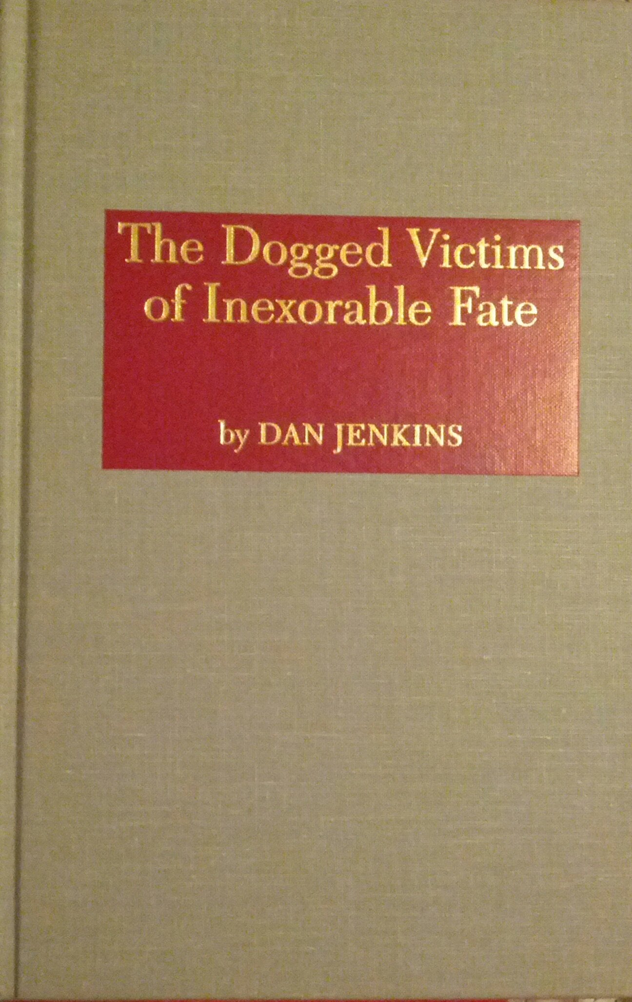 Dogged Victims of Inexorable Fate (Classics of Golf),Used
