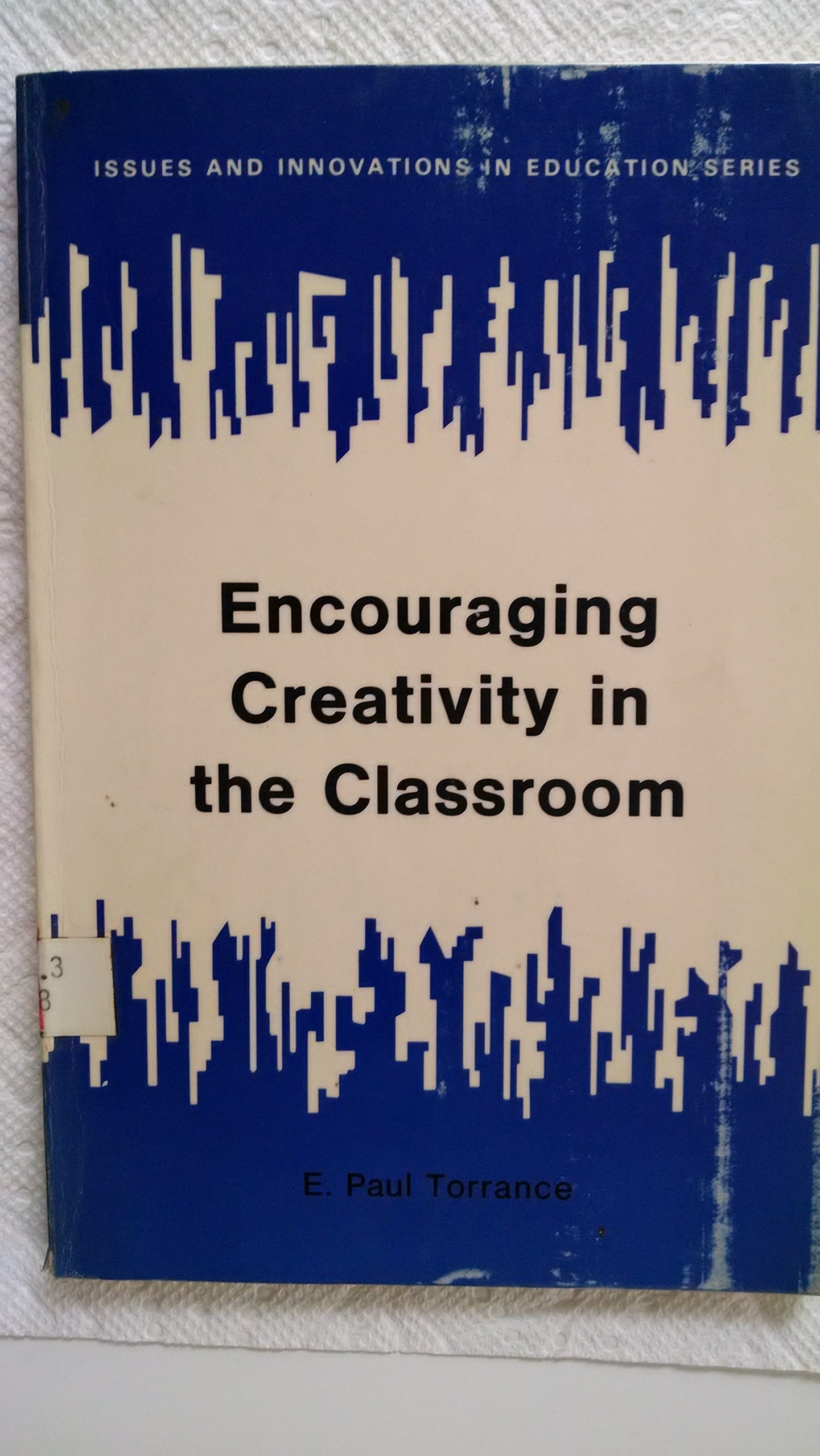 Encouraging creativity in the classroom (Issues and innovations in education),New