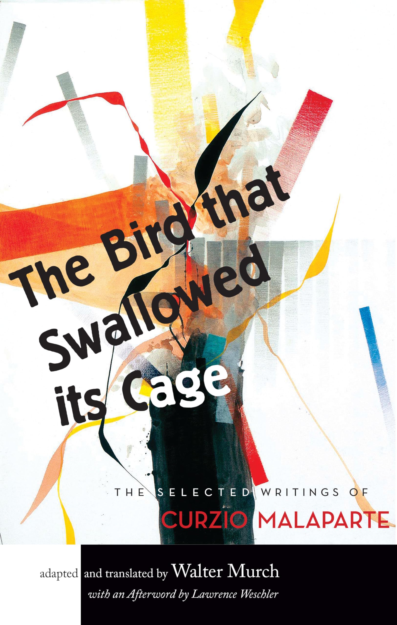 The Bird That Swallowed Its Cage: The Selected Writings of Curzio Malaparte,Used