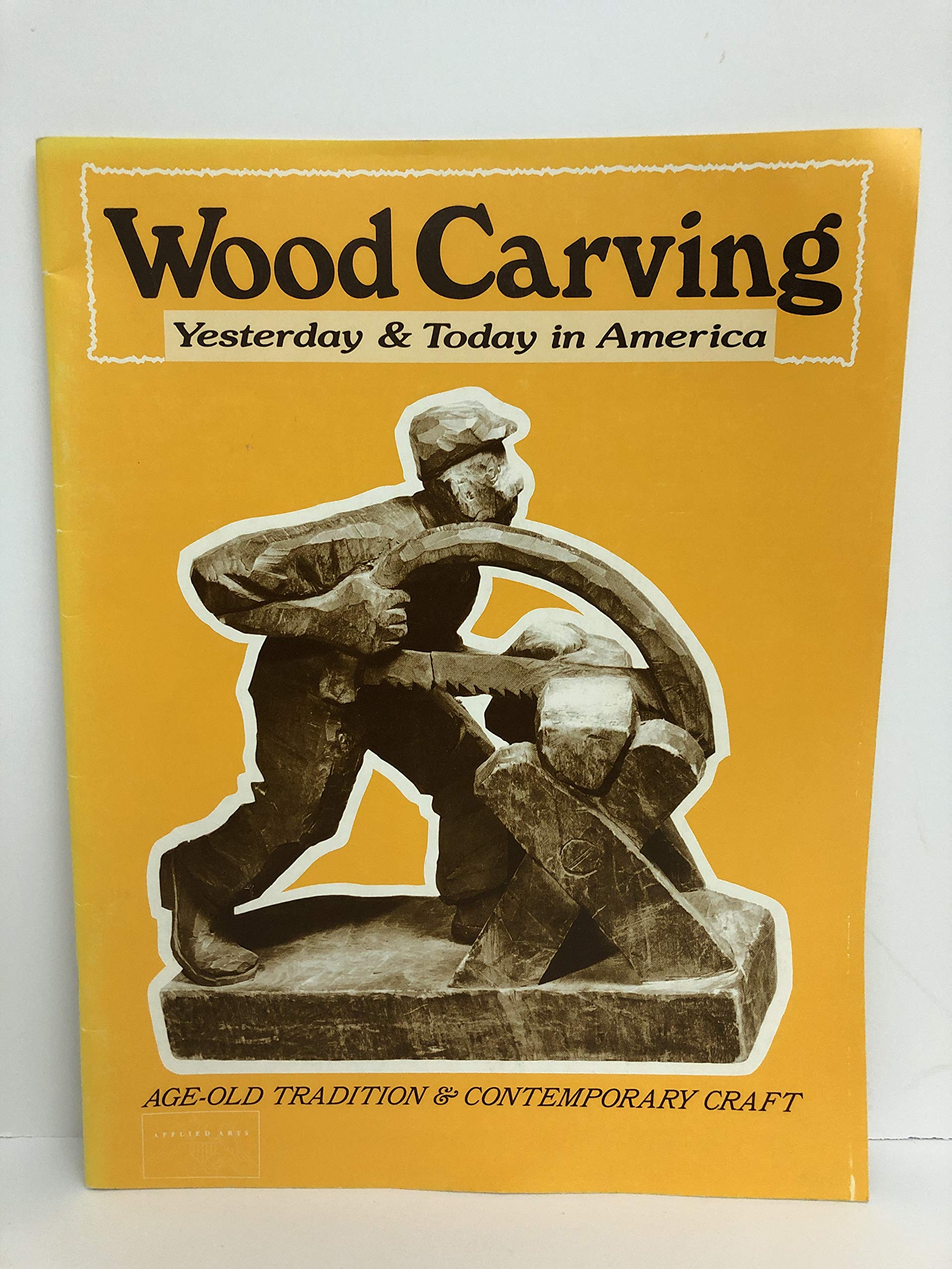 Woodcarving: Yesterday and Today in America,Used