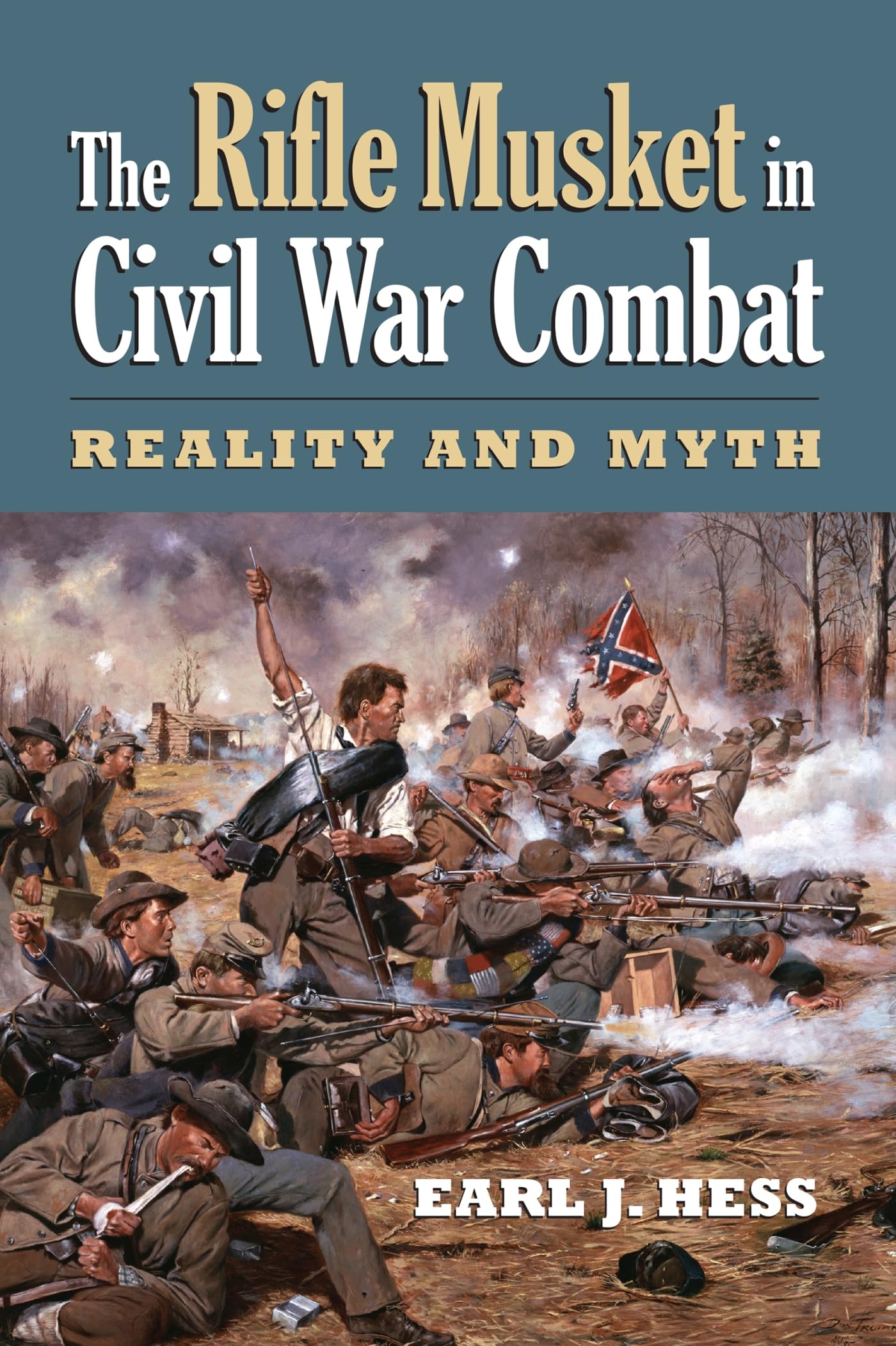 The Rifle Musket In Civil War Combat: Reality And Myth (Modern War Studies),New