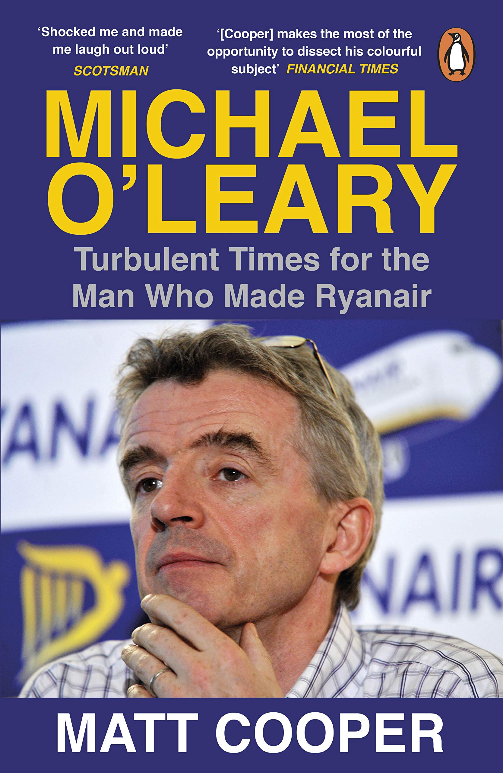 Michael O'Leary: Turbulent Times for the Man Who Made Ryanair,Used