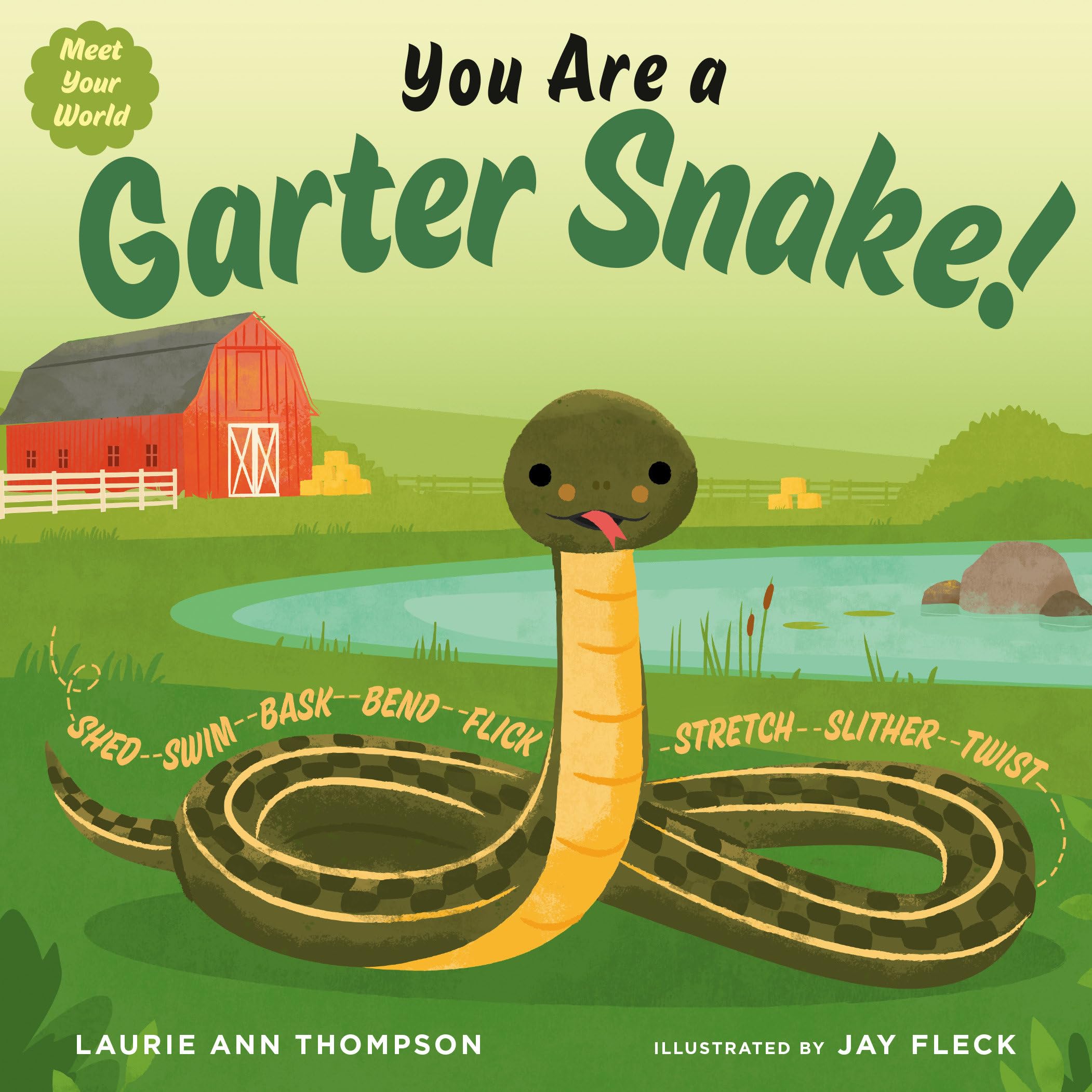 You Are A Garter Snake! (Meet Your World)