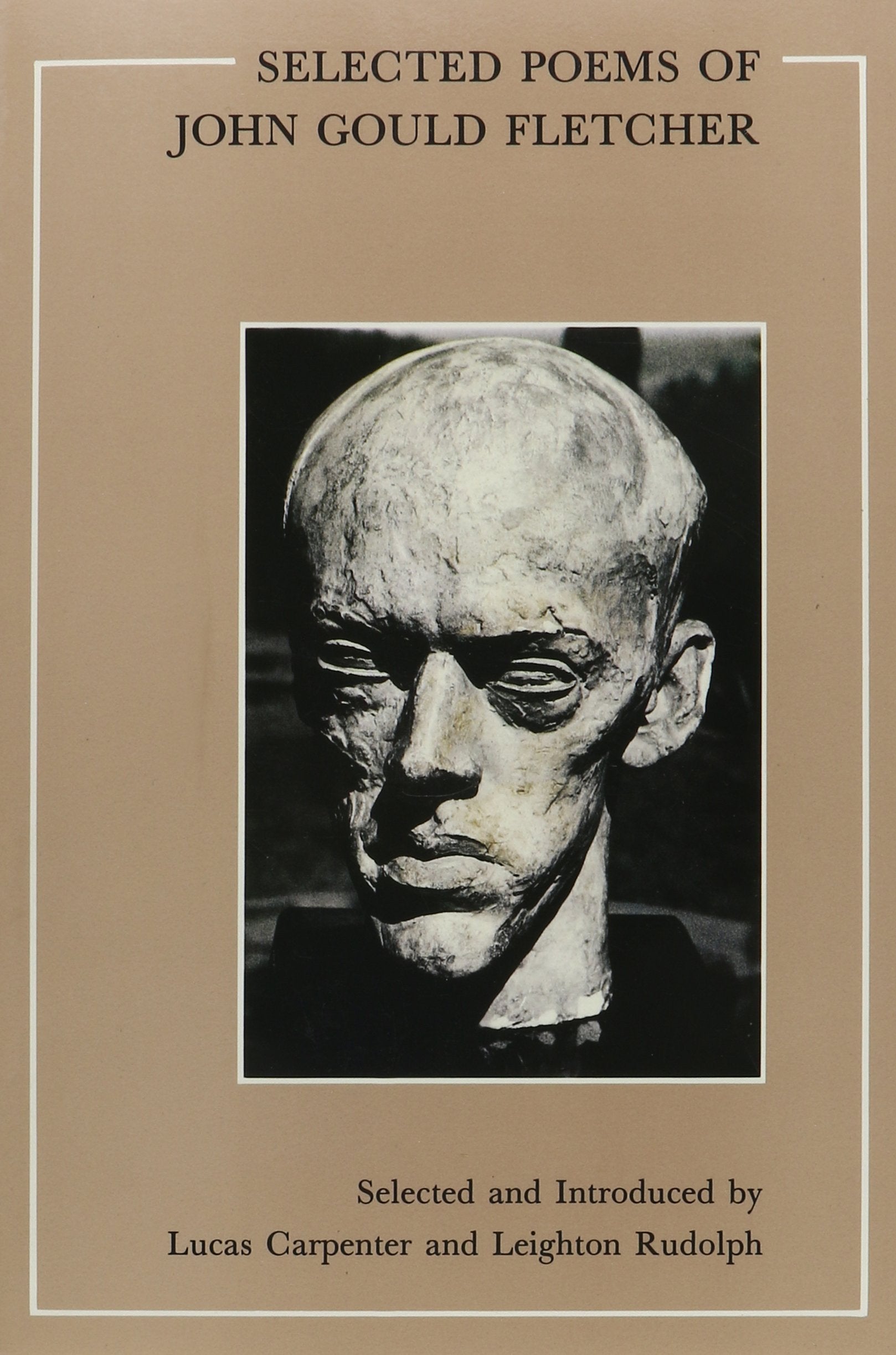 Selected Poems Of John Gould Fletcher (The John Gould Fletcher Series)