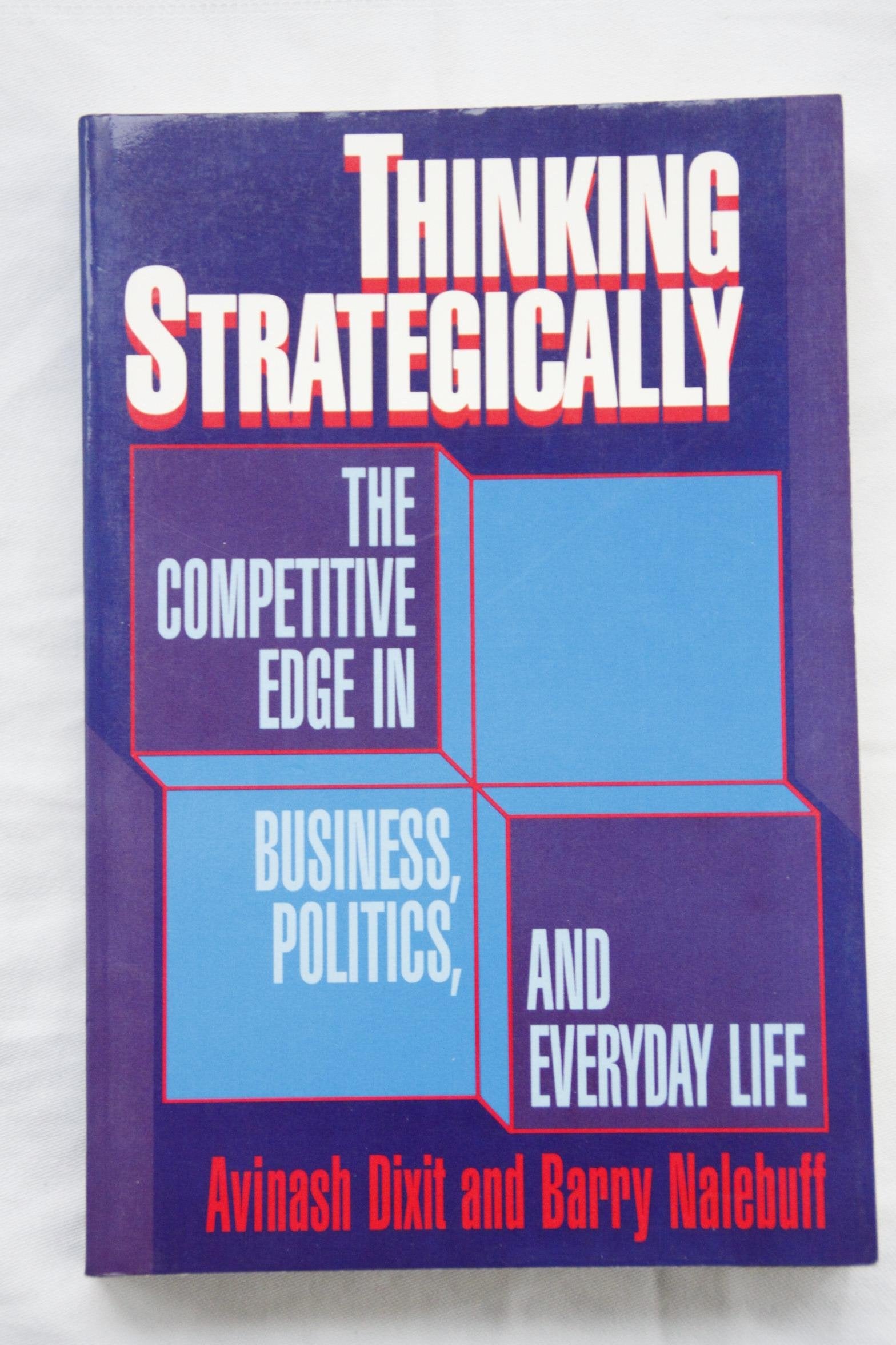 Thinking Strategically: Competitive Edge in Business, Politics and Everyday Life (Norton Professiona