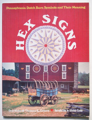 Hex Signs: Pennsylvania Dutch Barn Symbols & Their Meaning: Revised & Expanded,New