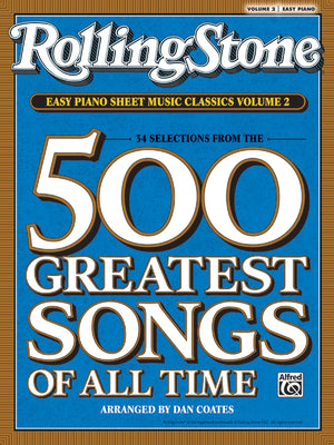 Rolling Stone Easy Piano Sheet Music Classics, Vol 2: 34 Selections from the 500 Greatest Songs of All Time (Rolling Stone