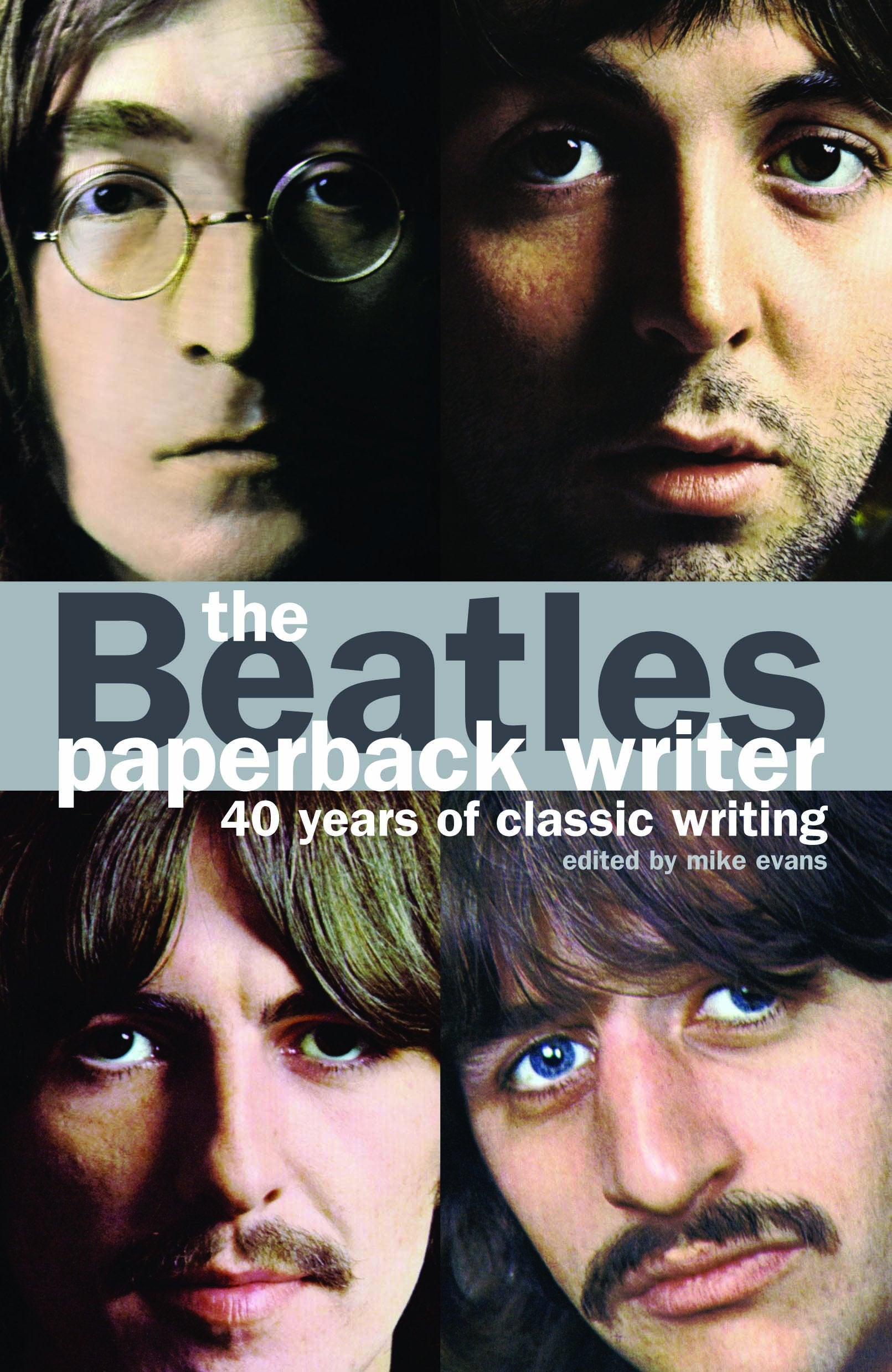 The Beatles: Paperback Writer: 40 Years Of Classic Writing,Used