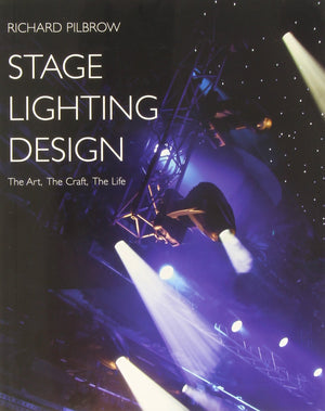Stage Lighting Design: The Art, the Craft, the Life,Used