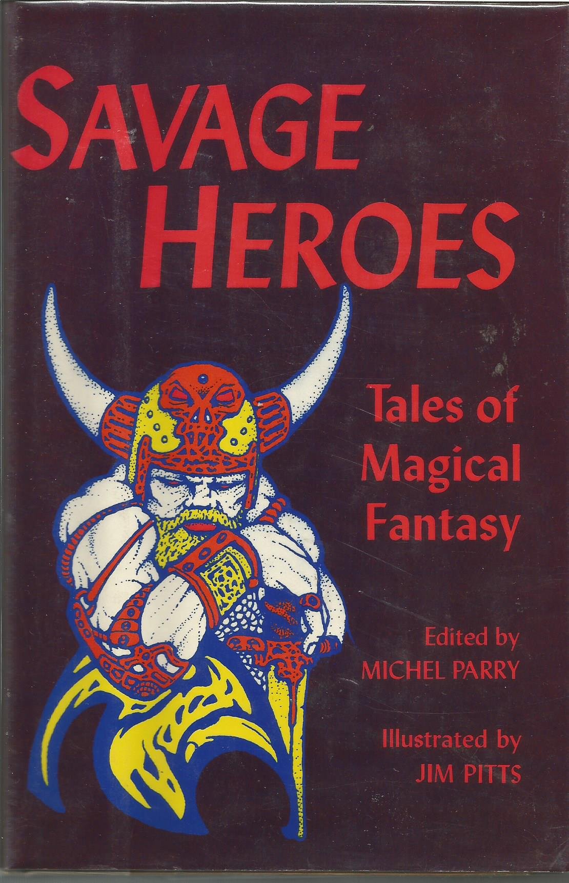 Savage heroes: Tales of magical fantasy,New
