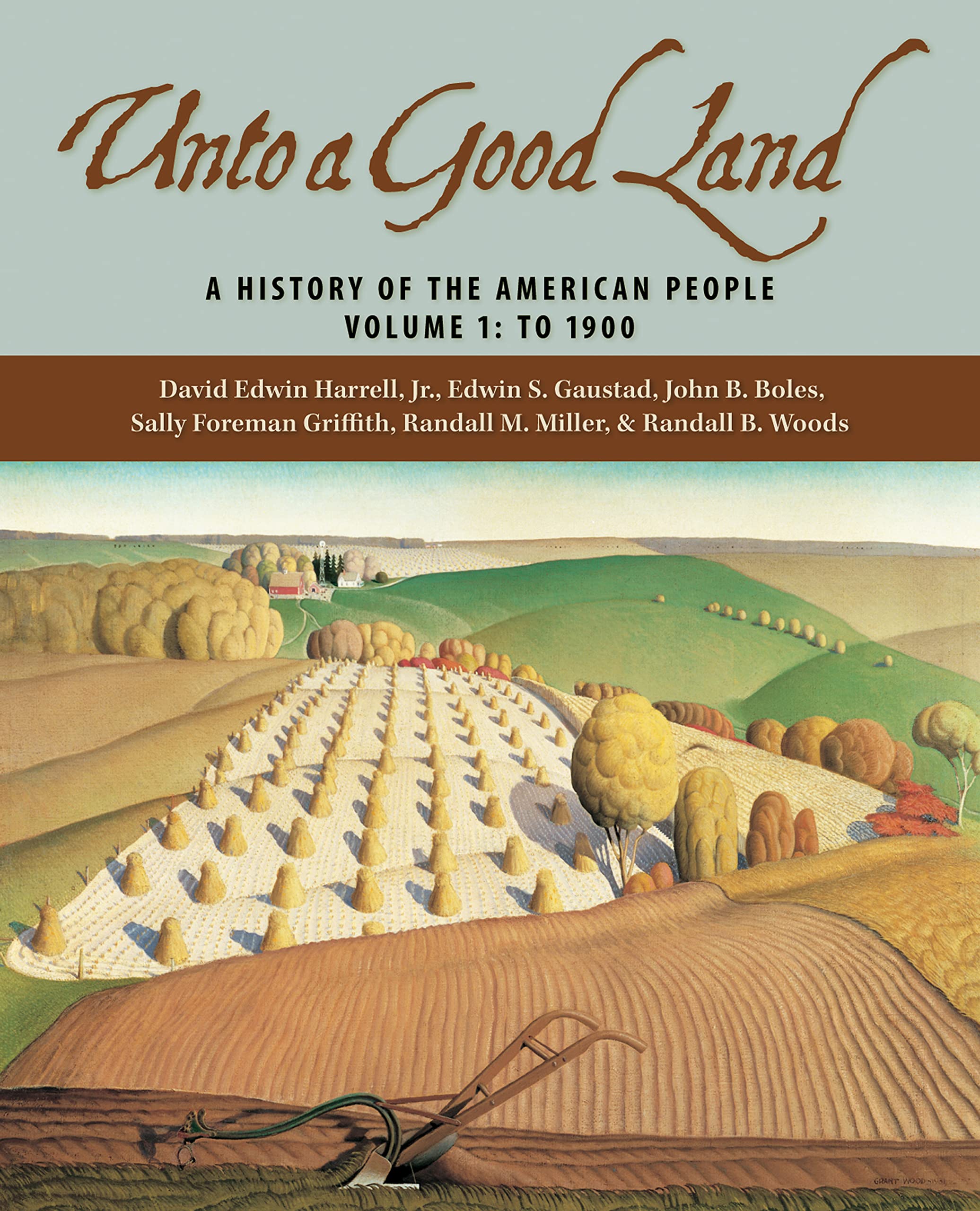 Unto A Good Land: A History Of The American People, Volume 1: To 1900,Used