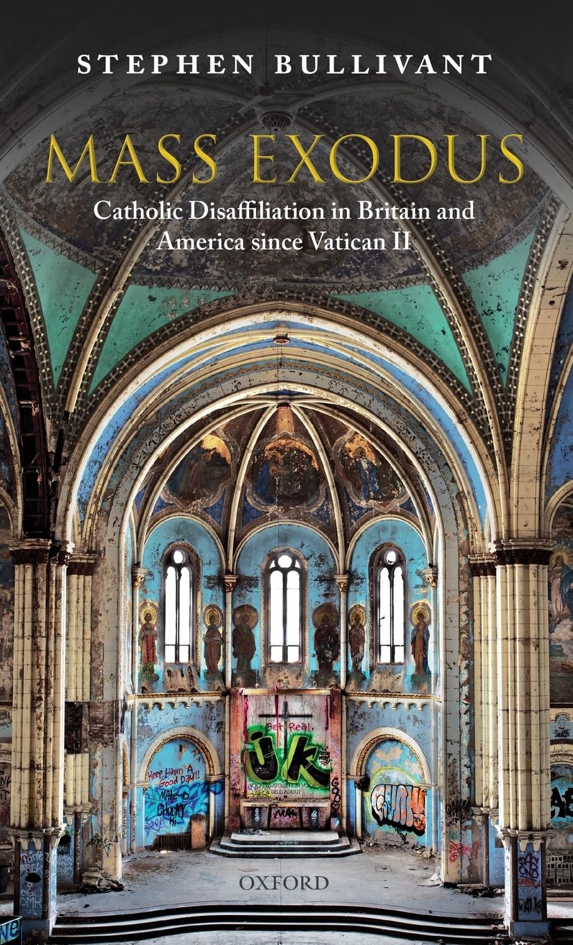 Mass Exodus: Catholic Disaffiliation in Britain and America since Vatican II,Used