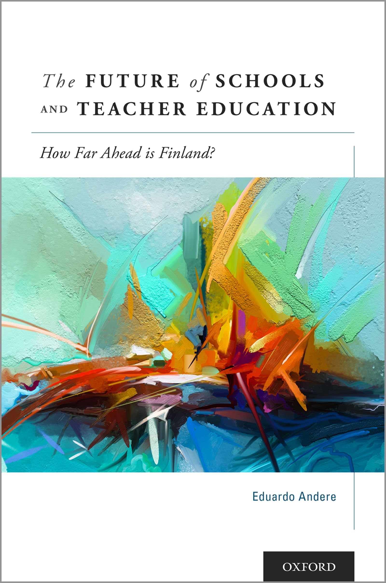 The Future of Schools and Teacher Education: How Far Ahead is Finland?,Used