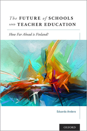The Future of Schools and Teacher Education: How Far Ahead is Finland?,Used