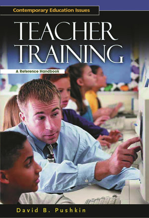 Teacher Training: A Reference Handbook (Contemporary Education Issues),Used