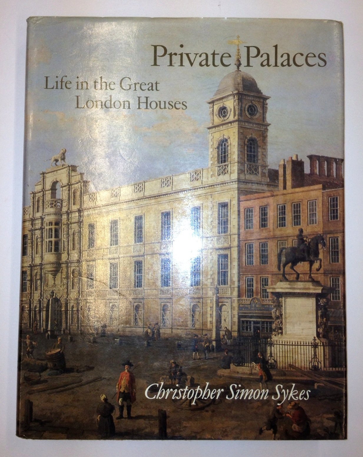 Private Palaces: Life in the Great London Houses,Used