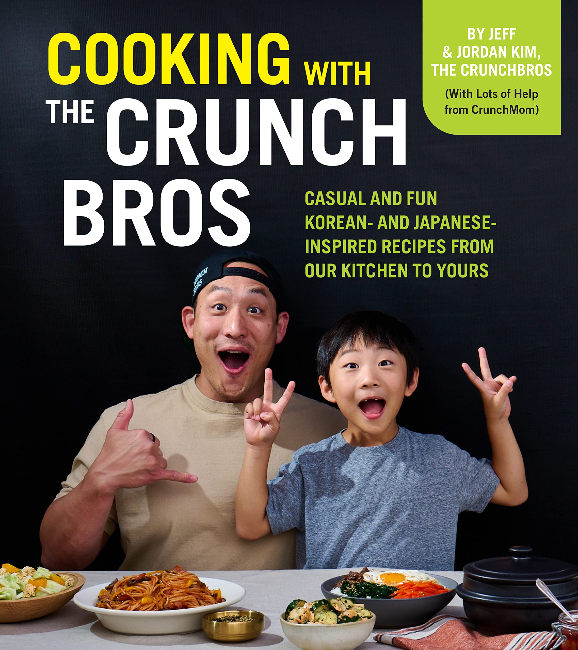 Cooking with the CrunchBros: Casual and Fun Korean and JapaneseInspired Recipes from Our Kitchen to Yours,Used