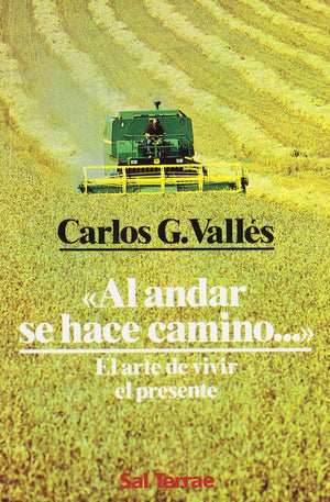 Al andar se hace camino...: El arte de vivir el presente,Used