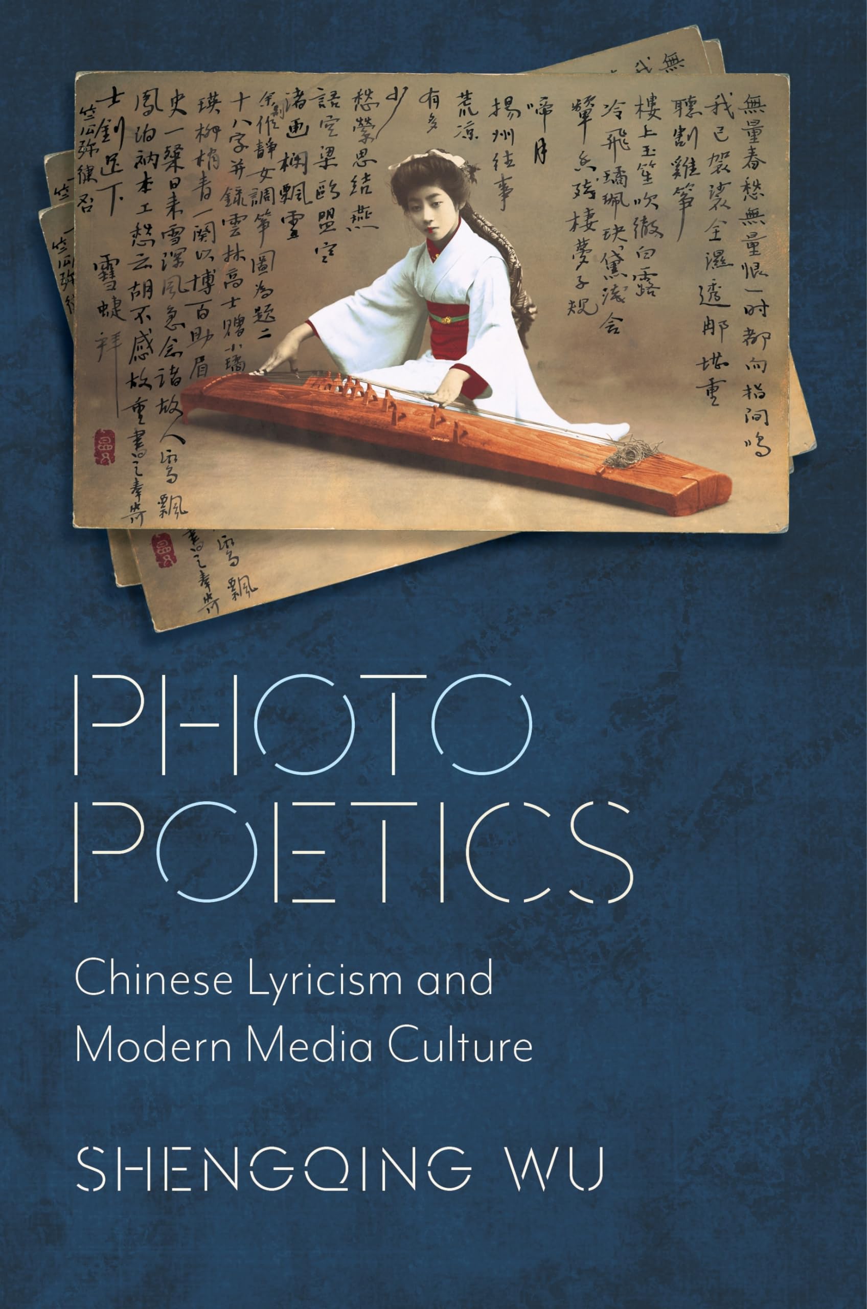 Photo Poetics: Chinese Lyricism And Modern Media Culture (Global Chinese Culture),Used