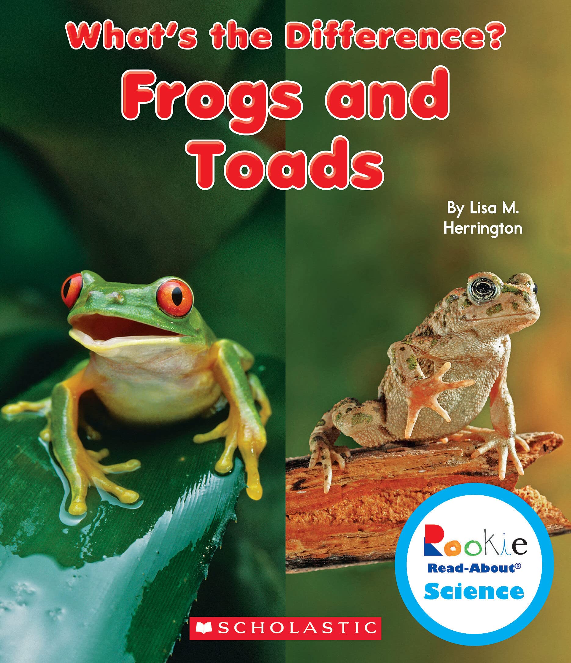 Frogs and Toads (Rookie ReadAbout Science: What's the Difference?),Used
