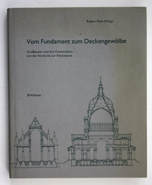 Vom Fundament zum Deckengewlbe: Grobauten und ihre Konstruktion von der Antike bis zur Renaissance (German Edition),Used