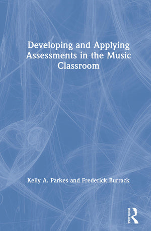Developing and Applying Assessments in the Music Classroom,Used
