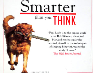 SMARTER THAN YOU THINK: A REVOLUTIONARY APPROACH TO TEACHING AND UNDERSTANDING YOUR DOG IN JUST A FEW HOURS,New