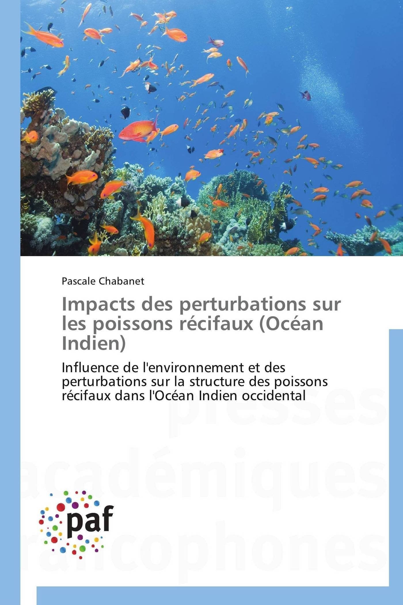 Impacts des perturbations sur les poissons rcifaux (Ocan Indien): Influence de l'environnement et des perturbations sur la s,Used
