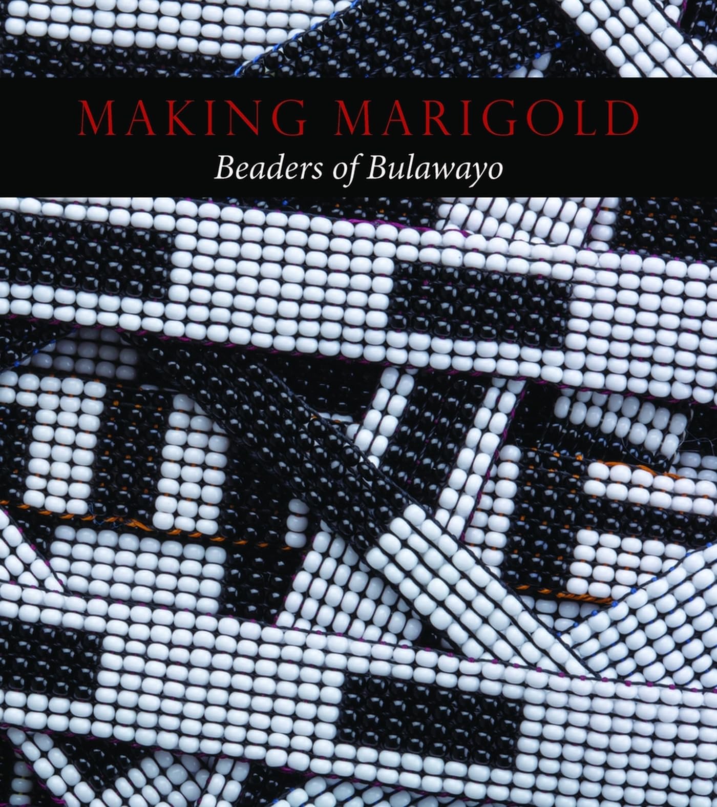 Making Marigold: Beaders of Bulawayo,Used