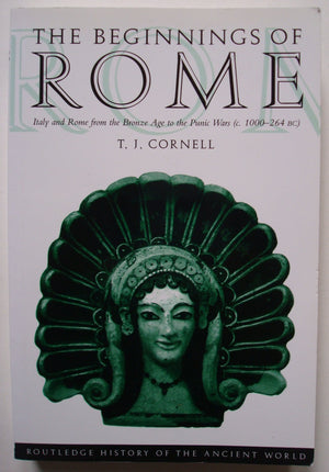 The Beginnings Of Rome: Italy And Rome From The Bronze Age To The Punic Wars (C.1000264 Bc) (The Routledge History Of The Ancie