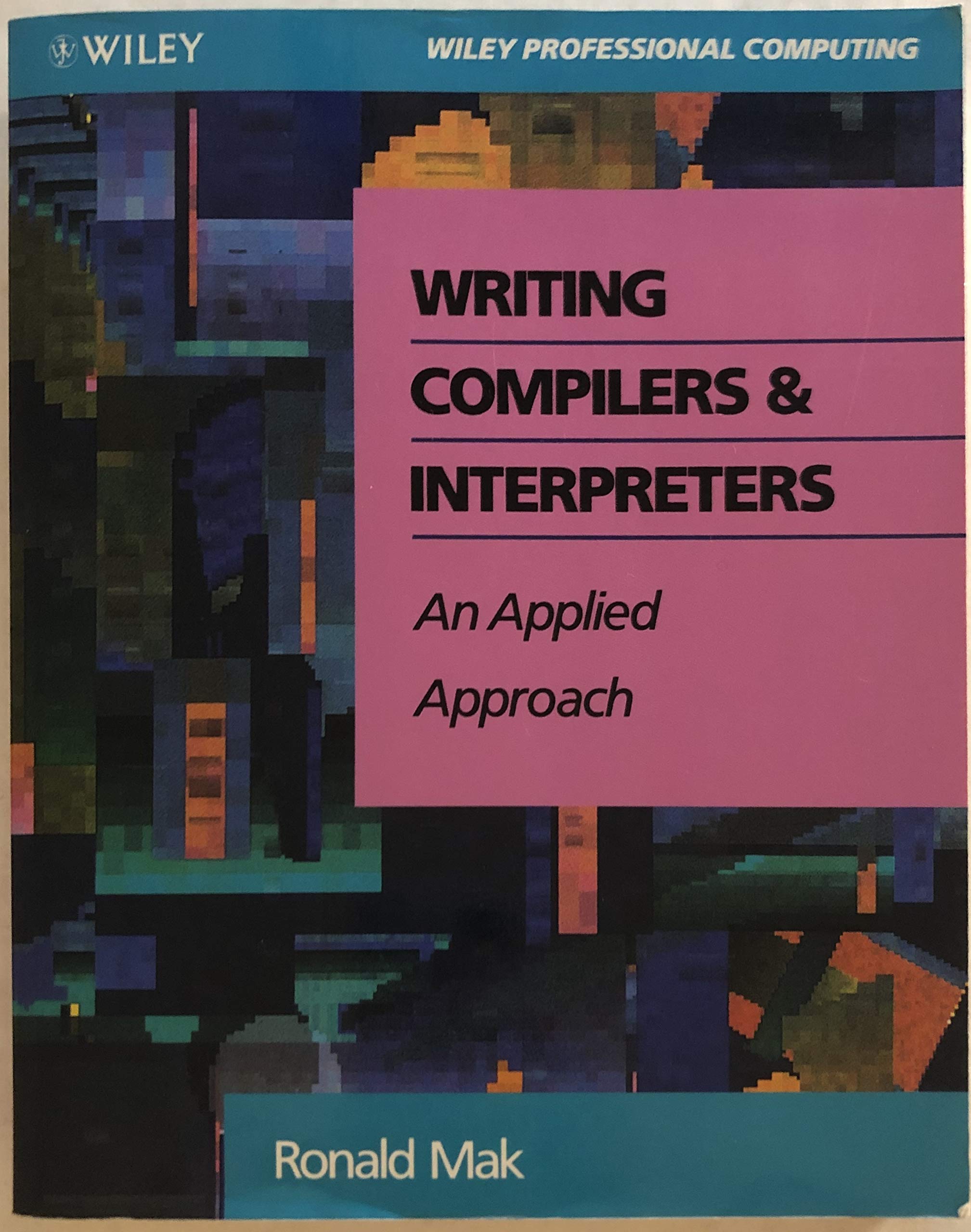 Writing Compilers and Interpreters: An Applied Approach (Book + Disc),Used
