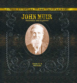 John Muir: Naturalist and Explorer (Famous Explorers of the American West),Used