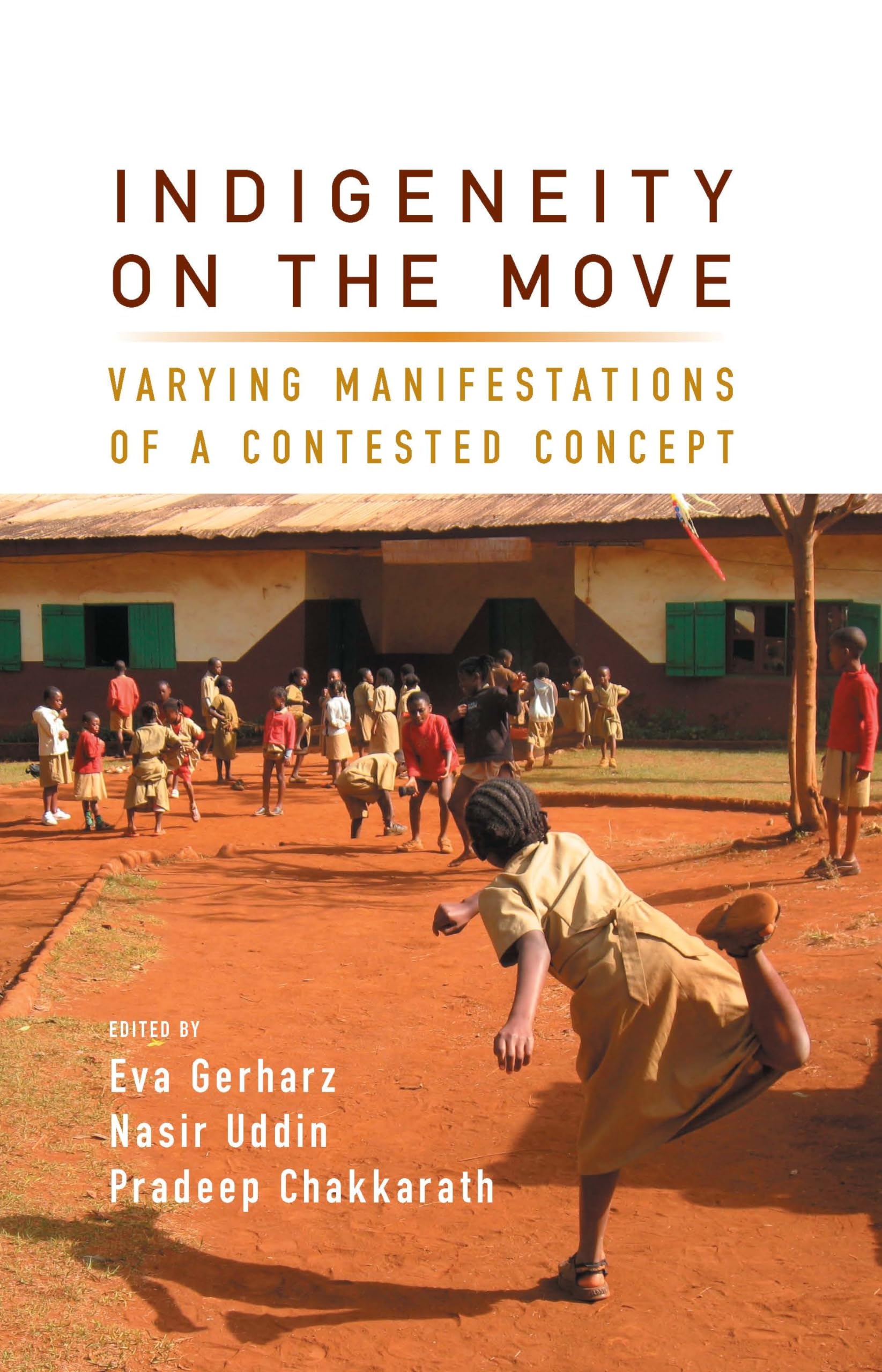 Indigeneity on the Move: Varying Manifestations of a Contested Concept,Used