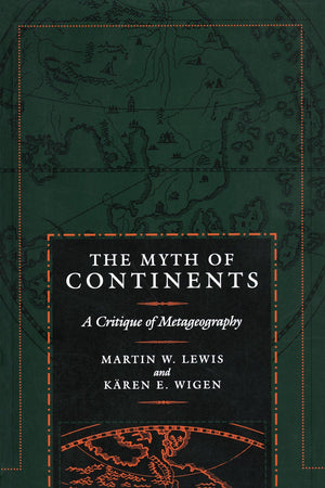 The Myth Of Continents: A Critique Of Metageography,New