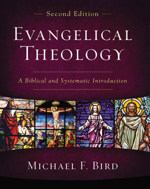 Evangelical Theology, Second Edition: A Biblical And Systematic Introduction,New