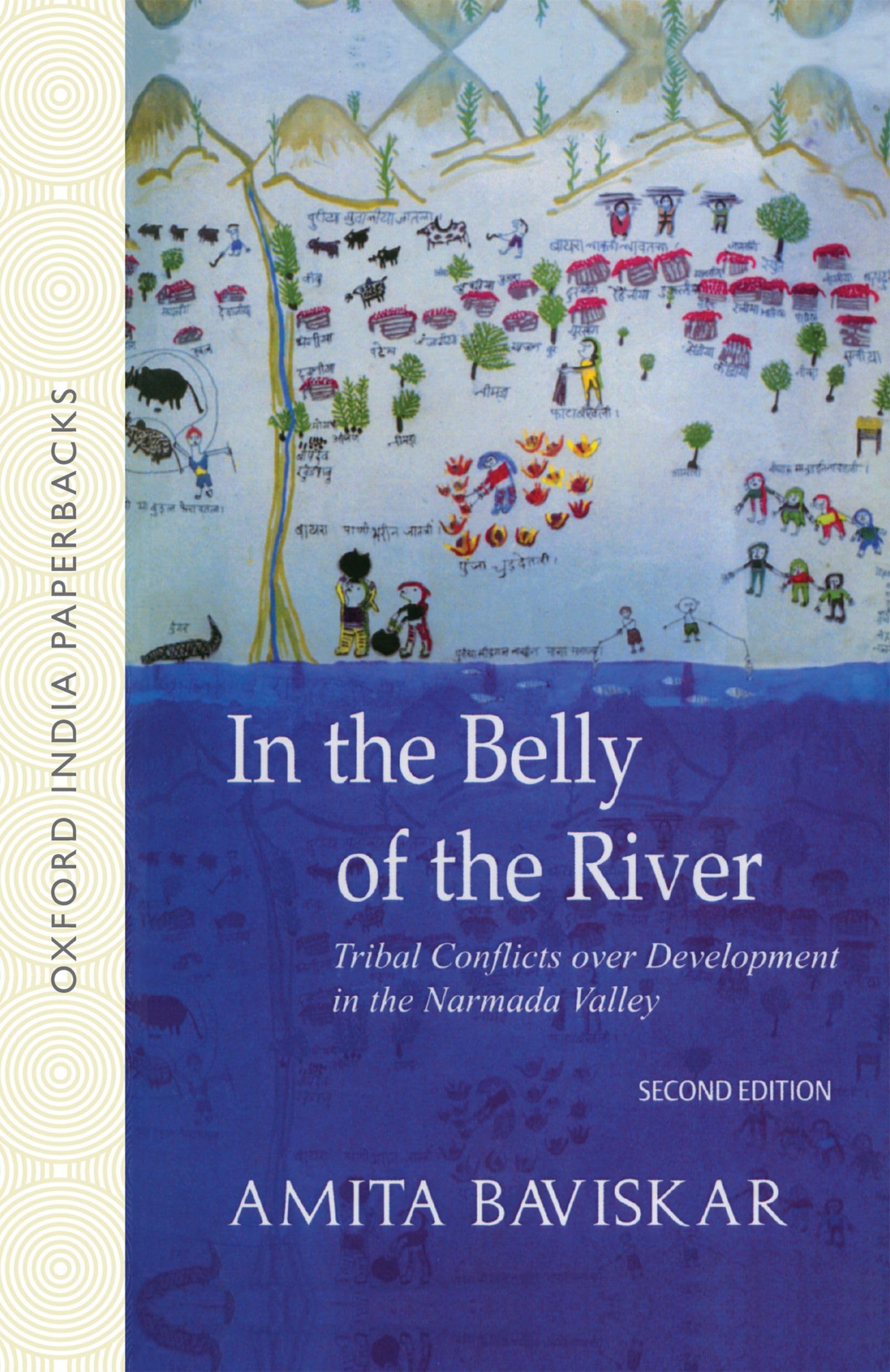 In the Belly of the River: Tribal Conflicts over Development in the Narmada Valley (Studies in Social Ecology and Environmental ,Used