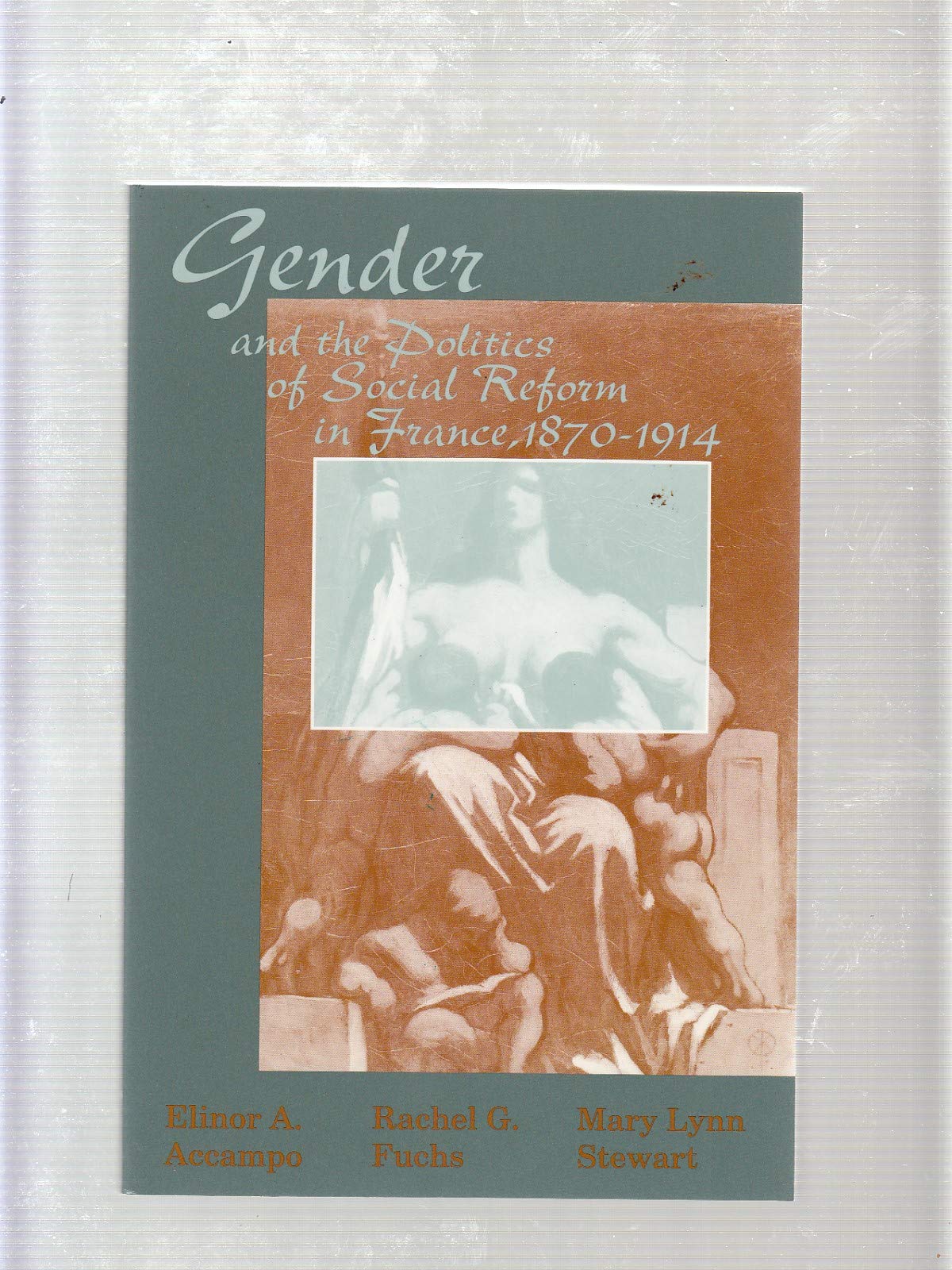 Gender and the Politics of Social Reform in France, 18701914,Used