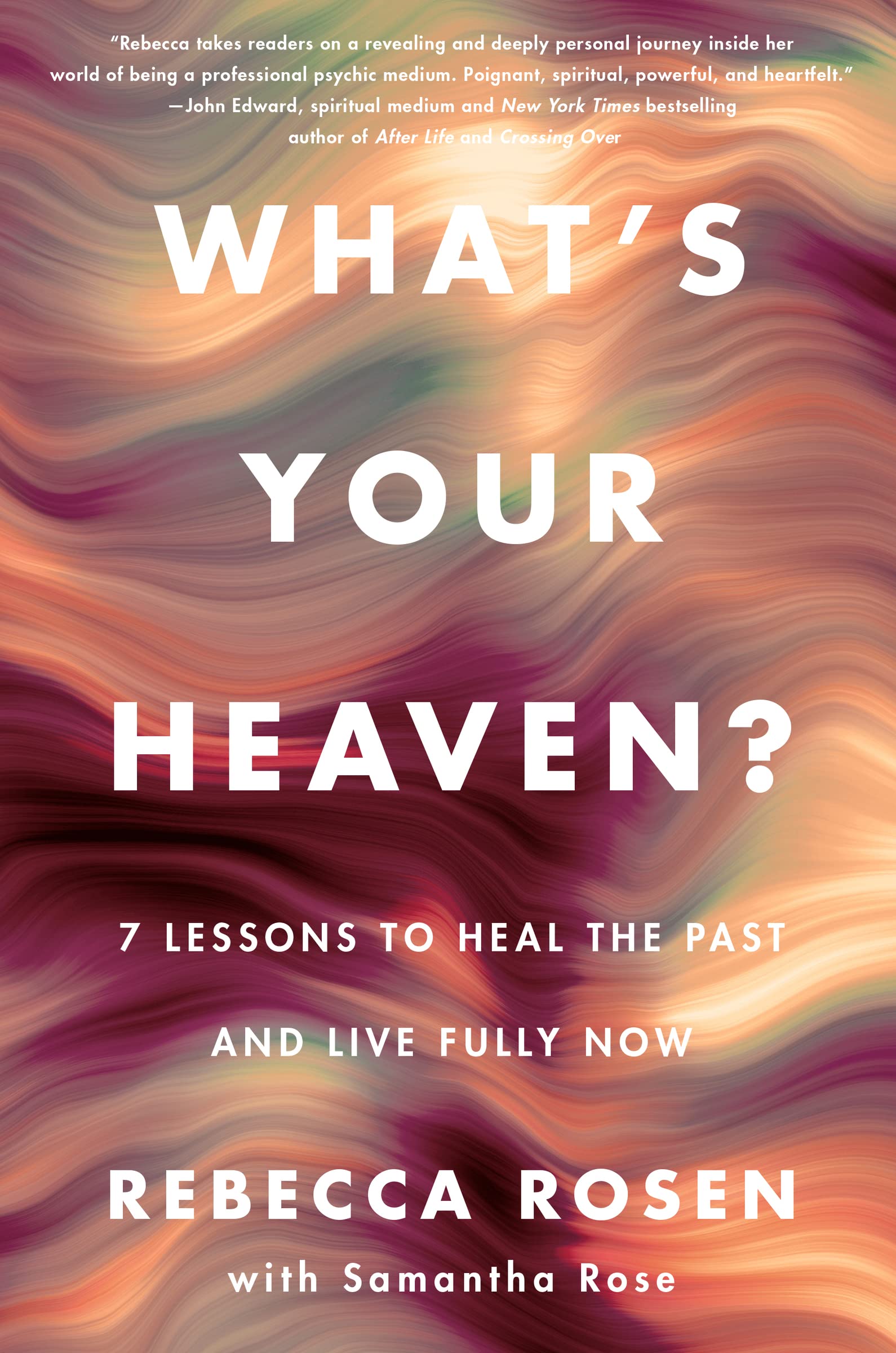 What'S Your Heaven?: 7 Lessons To Heal The Past And Live Fully Now,Used