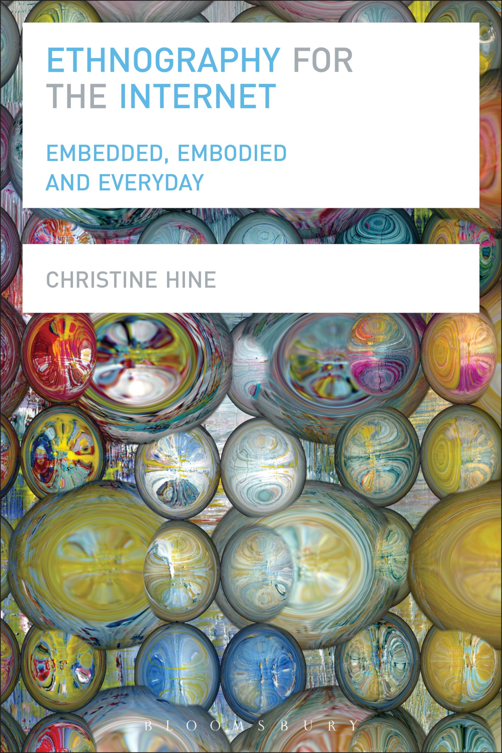 Ethnography for the Internet: Embedded, Embodied and Everyday,Used