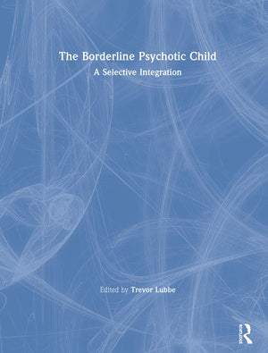The Borderline Psychotic Child: A Selective Integration,Used