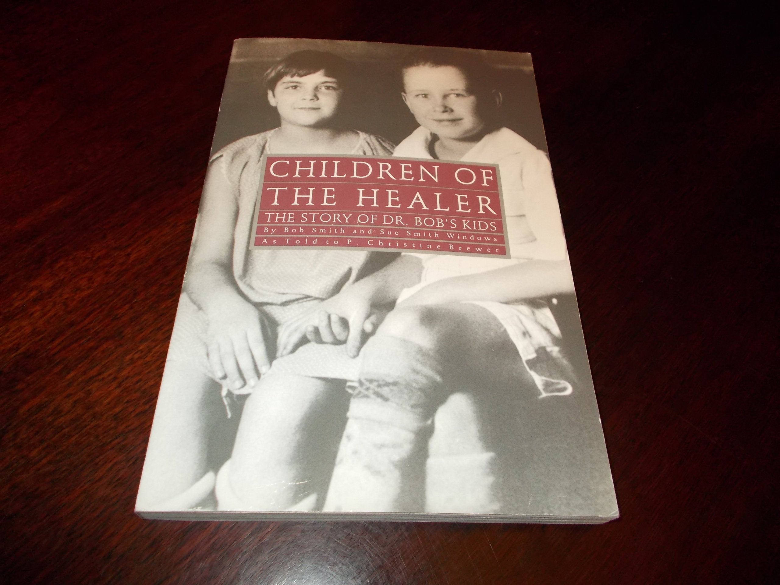 Children Of The Healer: The Story Of Dr. Bob'S Kids,Used