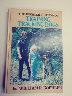 The Koehler Method of Training Tracking Dogs,New