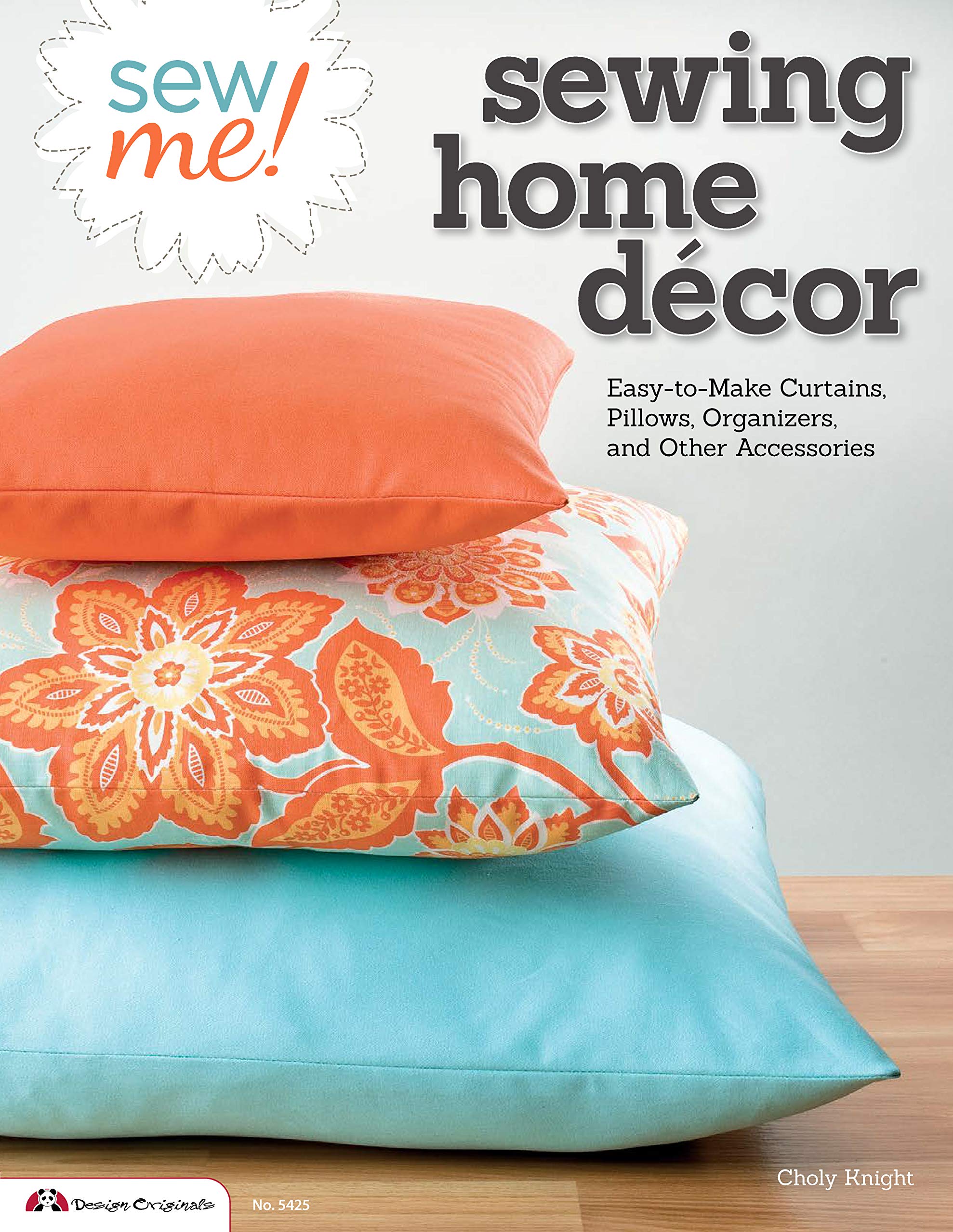 Sew Me! Sewing Home Decor: EasytoMake Curtains, Pillows, Organizers, and Other Accessories (Design Originals),Used