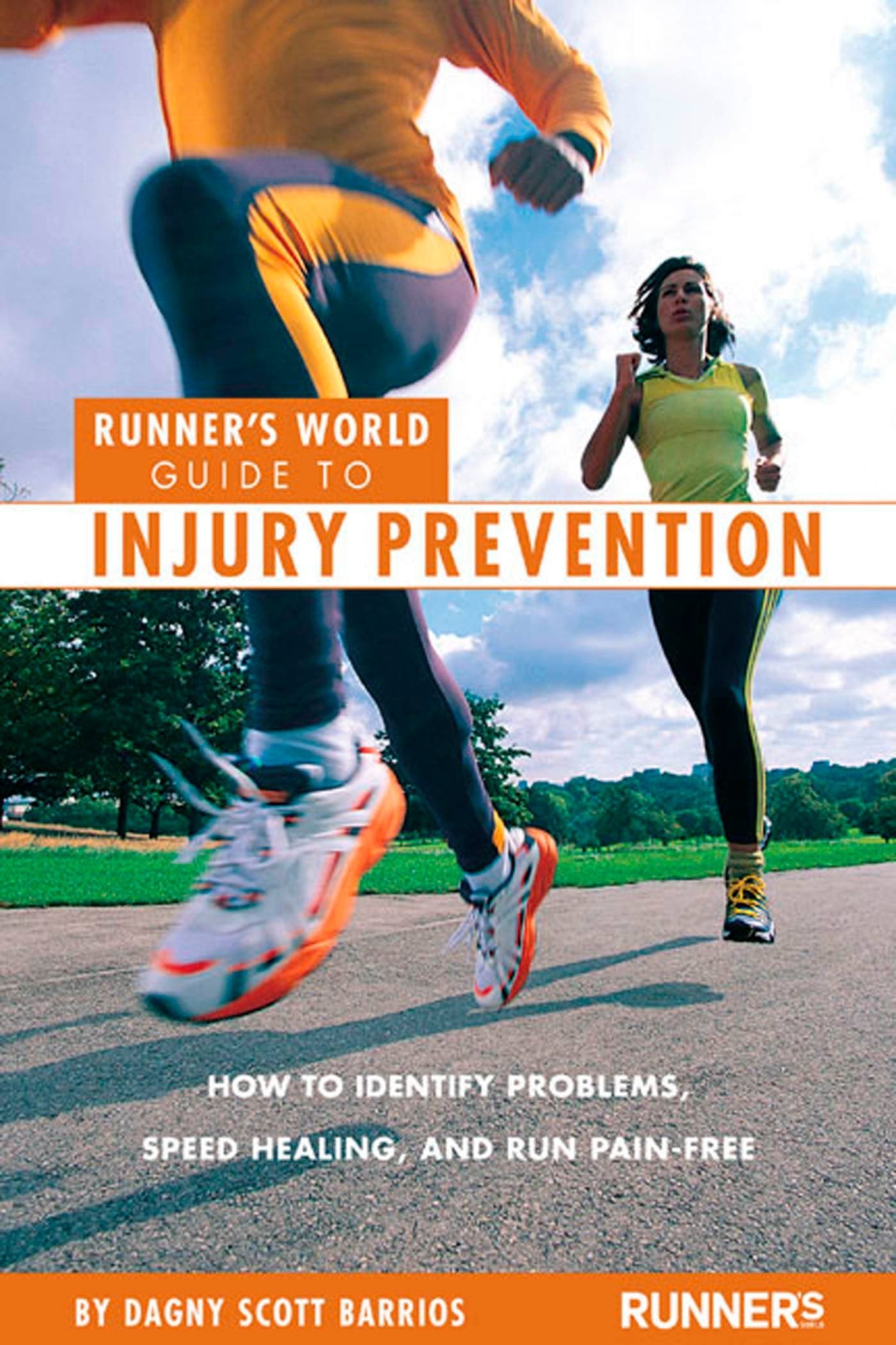 Runners World Guide to Injury Prevention: How to Identify Problems, Speed Healing, and Run PainFree