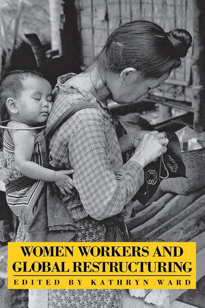 Women Workers And Global Restructuring (Cornell International Industrial And Labor Relations Reports),New
