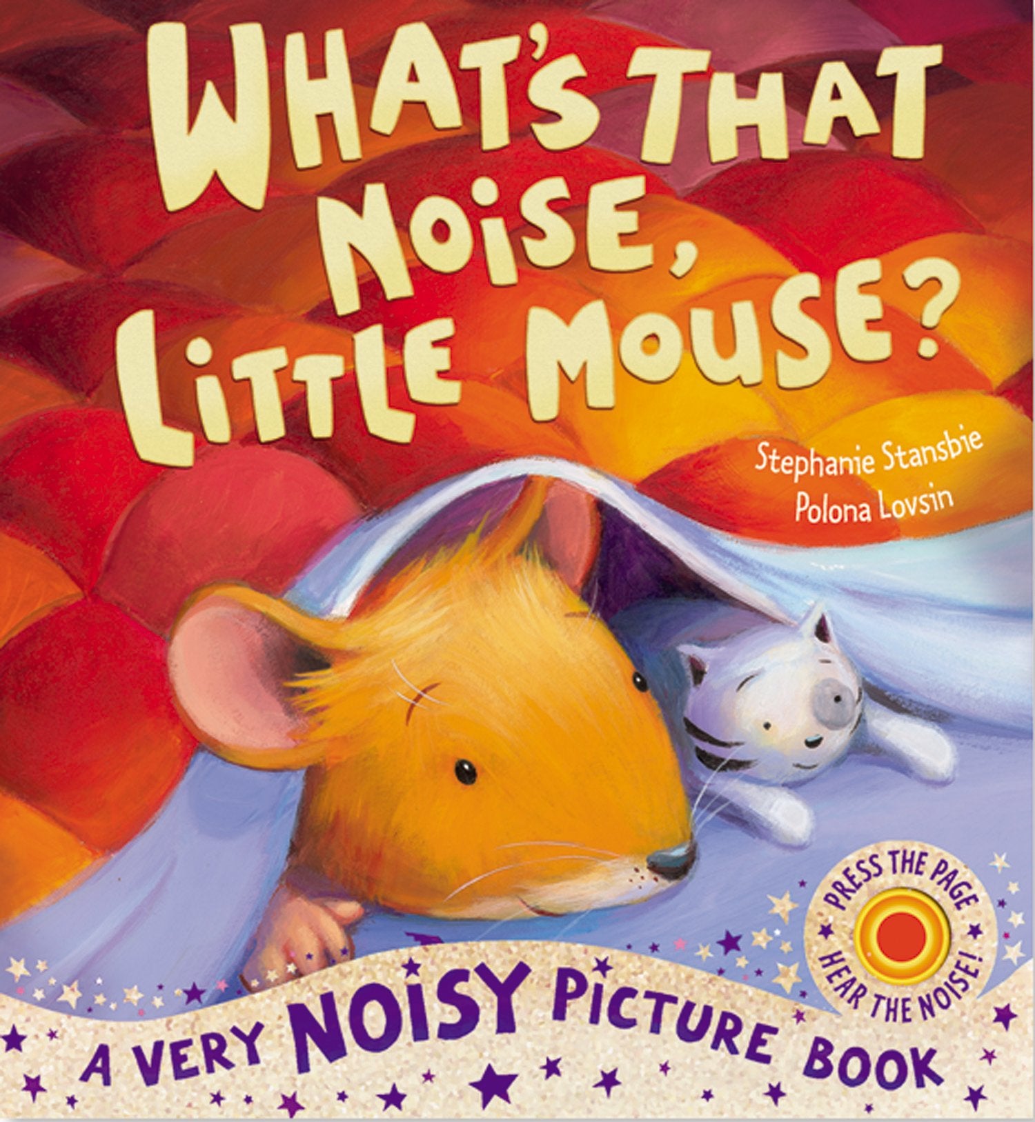 What's That Noise, Little Mouse?. Stephanie Stansbie, Polona Lovsin,Used
