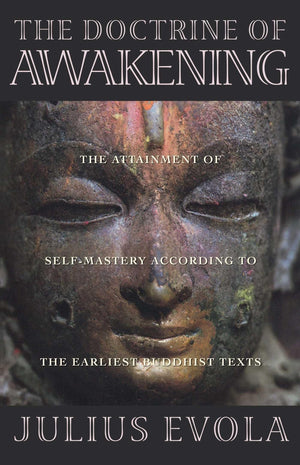 The Doctrine Of Awakening: The Attainment Of Selfmastery According To The Earliest Buddhist Texts,New